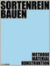 Sortenrein Bauen - Material, Konstruktion, Methodik