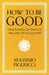 How To Be Good