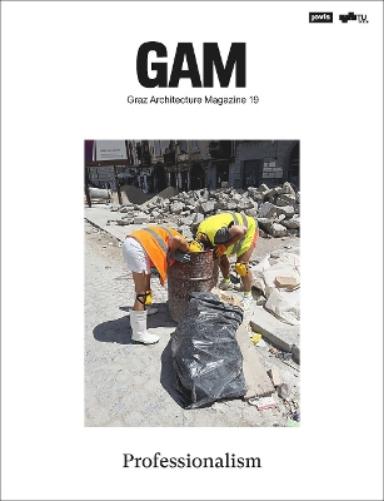 Professionalism (GAM - Graz Architecture Magazine