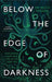 Below the Edge of Darkness