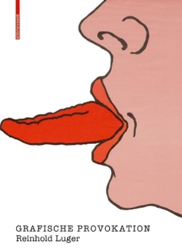 Reinhold Luger. Grafische Provokation (German Edition