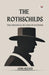 The Rothschilds the Financial Rulers of Nations
