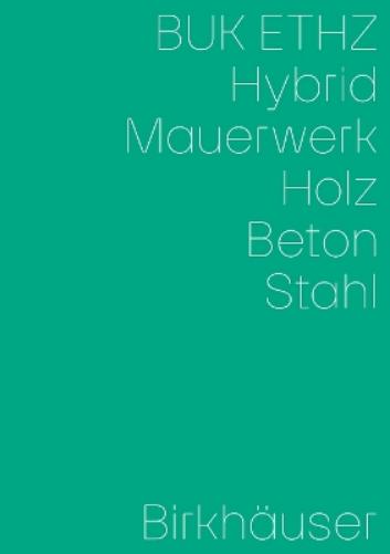 Hybrid, Mauerwerk, Beton, Holz, Stahl