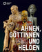 Ahnen, Göttinnen Und Helden