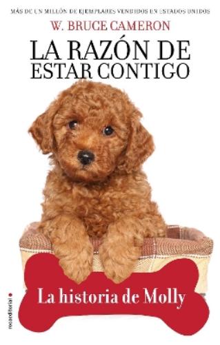 La razón de estar contigo. La historia de Molly / A Dog's Way Home. Molly's History