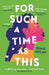 For Such a Time as This