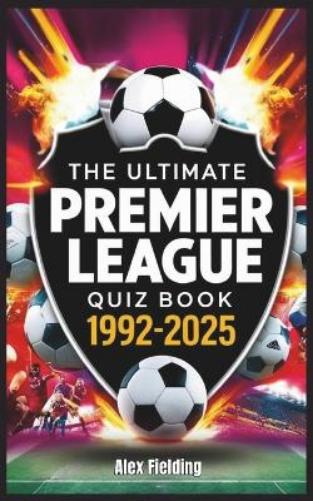 The Ultimate Premier League Quiz Book