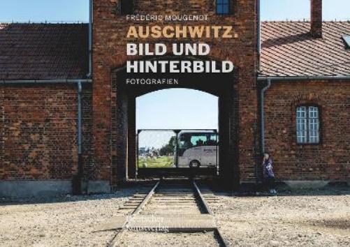Auschwitz. Bild und Hinterbild: Fotografien (German Edition