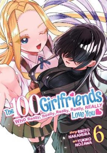 100 Girlfriends Who Really, Really, Really, Really, Really Love You Vol. 6, The (The 100 Girlfriends Who Really, Really, Really, Really, Really Love You