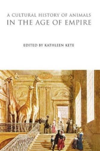 A Cultural History of Animals in the Age of Empire