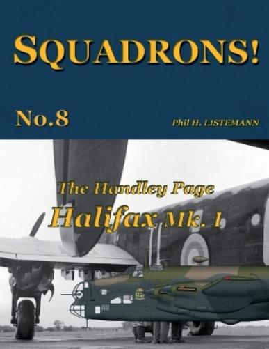 The Handley Page Halifax Mk.I: 8 (SQUADRONS!