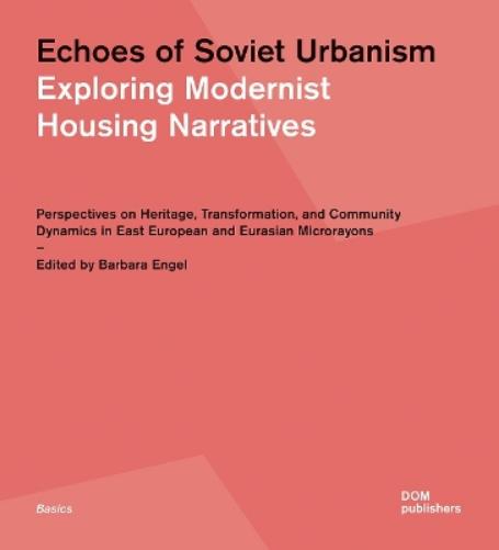 Echoes of Soviet Urbanism: Exploring Modernist Housing Narratives