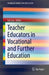 Teacher Educators in Vocational and Further Education