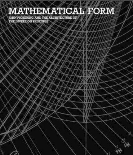 Mathematical Form - John Pickering and the Architecture of The Inversion Principle