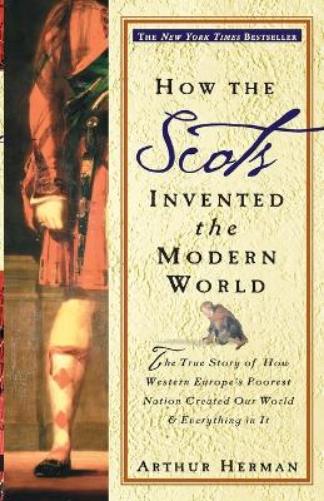 How the Scots Invented the Modern World