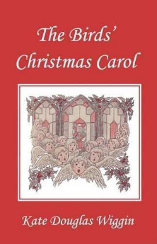 The Birds' Christmas Carol, Illustrated Edition (Yesterday's Classics)