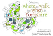 Not just where to walk, but when, in Yorkshire