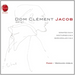 Dom Clement Jacob: Sonates 5 & 14/Nocturnes 2 & 3/...