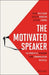 The Motivated Speaker