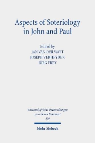Aspects of Soteriology in John and Paul