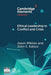Ethical Leadership in Conflict and Crisis: Evidence from Leaders on How to Make More Peaceful, Sustainable, and Profitable Communities (Elements in Leadership