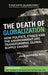The Death of Globalization: Revised Edition