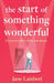 The Start of Something Wonderful