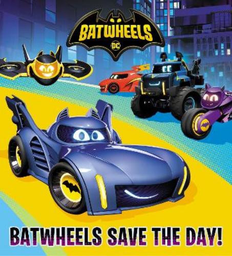 Batwheels Save the Day! (DC Batman: Batwheels