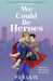 We Could Be Heroes