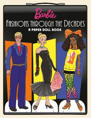 Barbie Fashions Through the Decades: A Paper Doll Book
