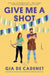Give Me a Shot
