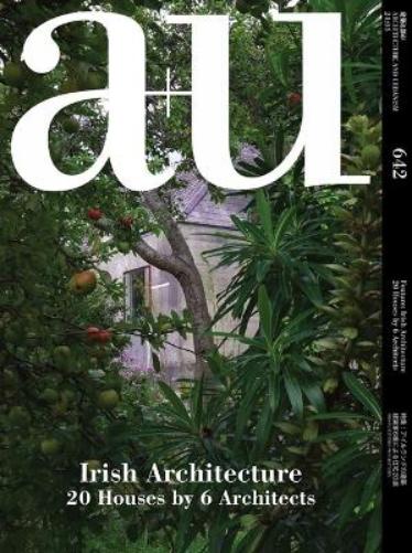 a+u 642 24:03 Irish Architecture 20 Houses by 6 Architects