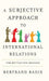 A Subjective Approach to International Relations