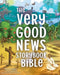 Very Good News Storybook Bible, The