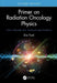 Primer on Radiation Oncology Physics