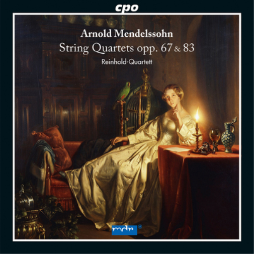 Arnold Mendelssohn: String Quartets, Opp. 67 & 83