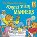 The Berenstain Bears Forget Their Manners