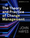 The Theory and Practice of Change Management