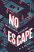 No Escape