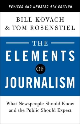The Elements of Journalism, Revised and Updated 4th Edition