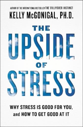 The Upside of Stress