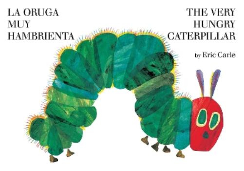 Very Hungry Caterpillar/La oruga muy hambrienta