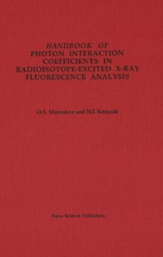 Handbook of Photon Interaction Coefficients in Radioisotope-Excited X-Ray Fluorescence Analysis