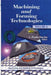 Machining & Forming Technologie