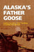 Alaska's Father Goose