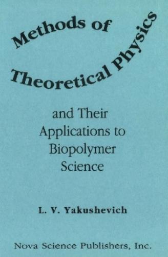 Methods of Theoretical Physics & Their Applications to Biopolymer Science