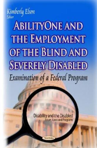 AbilityOne & the Employment of the Blind & Severely Disabled