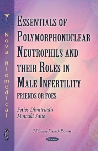 Polymorphonuclear Neutrophils & their Roles in Male Infertility