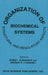 Organization of Biochemical Systems