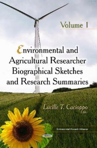 Environmental & Agricultural Researcher Biographical Sketches & Research Summaries